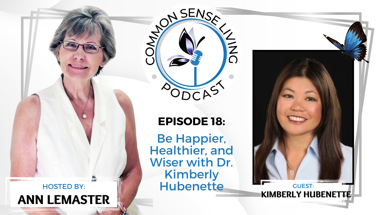Be Happier, Healthier, and Wiser with Dr. Kimberly Hubenette