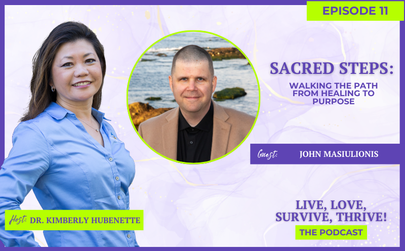 Sacred Steps: Walking the Path from Healing to Purpose with John Masiulionis