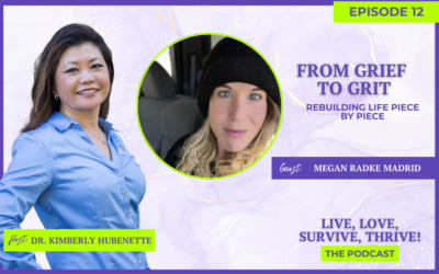 From Grief To Grit: Rebuilding Life Piece By Piece with Megan Radke Madrid