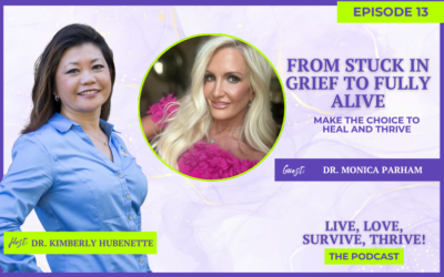 From Stuck in Grief to Fully Alive: Make The Choice to Heal and Thrive with Dr. Monica Parham