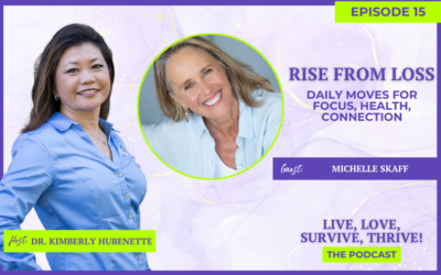 Rise From Loss: Daily Moves for Focus, Health, Connection with Michelle Skaff