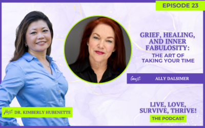 Grief, Healing, and Inner Fabulosity: The Art of Taking Your Time with Ally Dalsimer